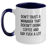 Funny Manager Gifts from Family and Friends - 'Don't Trust A Manager That Doesn't Drink Coffee' Two Tone Coffee Mugs for Men and Women - Christmas Unique Presents - Main